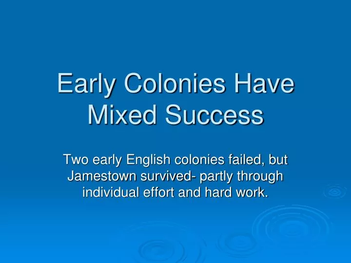 early colonies have mixed success