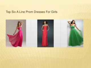 top six a line dress for your prom party