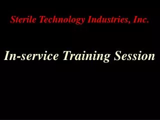 Sterile Technology Industries, Inc. In-service Training Session
