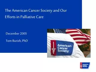 The American Cancer Society and Our Efforts in Palliative Care