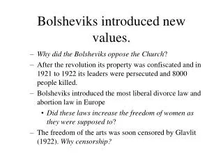 Bolsheviks introduced new values.