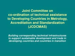 Joint Committee on co-ordination of technical assistance to Developing Countries in Metrology, Accreditation and Standar