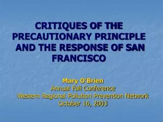 CRITIQUES OF THE PRECAUTIONARY PRINCIPLE AND THE RESPONSE OF SAN FRANCISCO