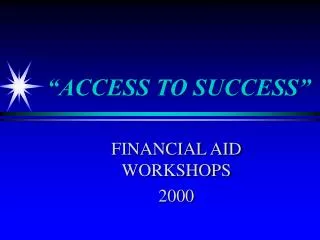“ACCESS TO SUCCESS”
