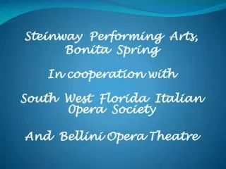 Steinway Performing Arts, Bonita Spring In cooperation with South West Florida Italian 0pera Society And Belli
