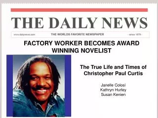 The True Life Story of Christopher Paul Curtis By Janelle Colosi Kathryn Hurley Susan Kenien