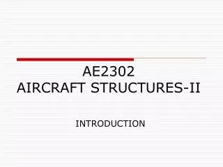 AE2302 AIRCRAFT STRUCTURES-II
