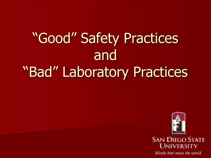 good safety practices and bad laboratory practices