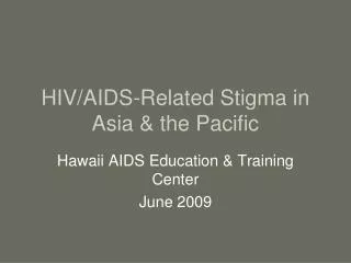 HIV/AIDS-Related Stigma in Asia &amp; the Pacific