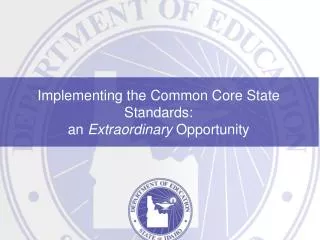 Implementing the Common Core State Standards: an Extraordinary Opportunity
