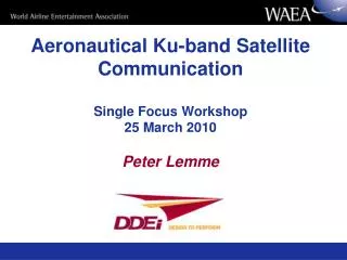 Aeronautical Ku-band Satellite Communication Single Focus Workshop 25 March 2010