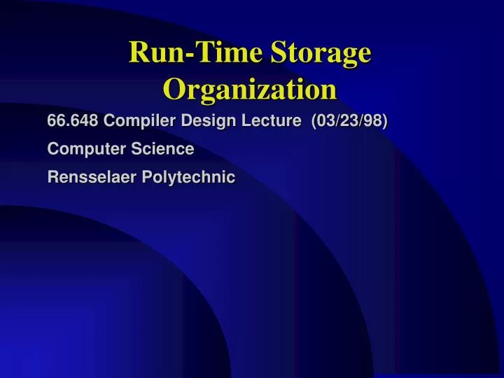 run time storage organization