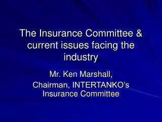 The Insurance Committee &amp; current issues facing the industry