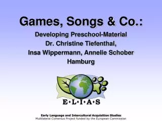 Games , Songs &amp; Co.: Developing Preschool - Material Dr. Christine Tiefenthal, Insa Wippermann, Annelie Schober Ham