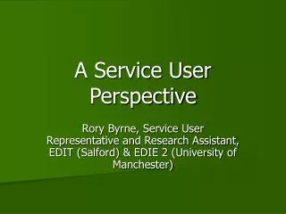 A Service User Perspective