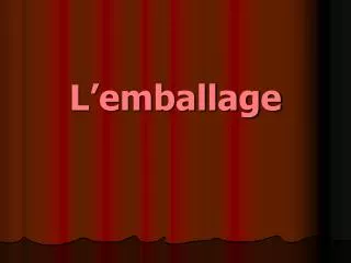 l emballage