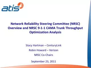 Network Reliability Steering Committee (NRSC) Overview and NRSC 9-1-1 CAMA Trunk Throughput Optimization Analysis