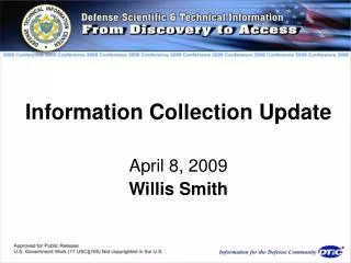 Information Collection Update April 8, 2009 Willis Smith