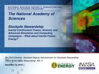 Dr. Chris Deeney, Assistant Deputy Administrator for Stockpile Stewardship Office of Stockpile Stewardship, NA-11 Decem