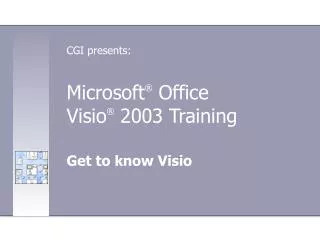 Microsoft ® Office Visio ® 2003 Training