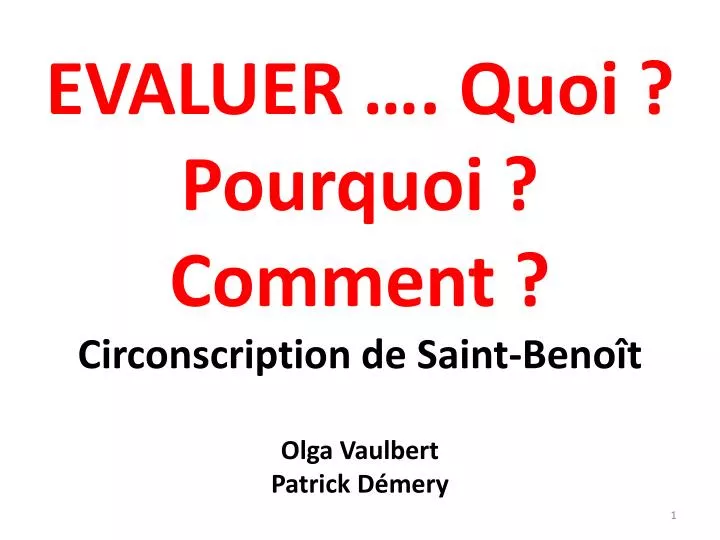 evaluer quoi pourquoi comment circonscription de saint beno t olga vaulbert patrick d mery