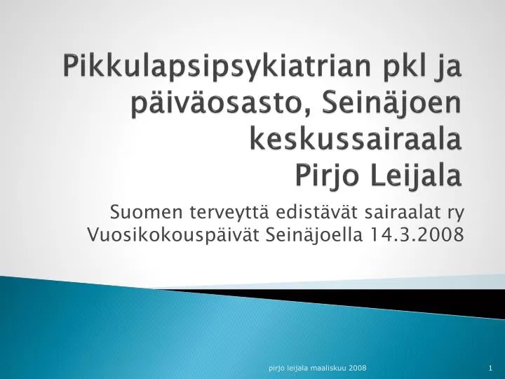 pikkulapsipsykiatrian pkl ja p iv osasto sein joen keskussairaala pirjo leijala