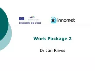 Work Package 2 Dr Jüri Riives