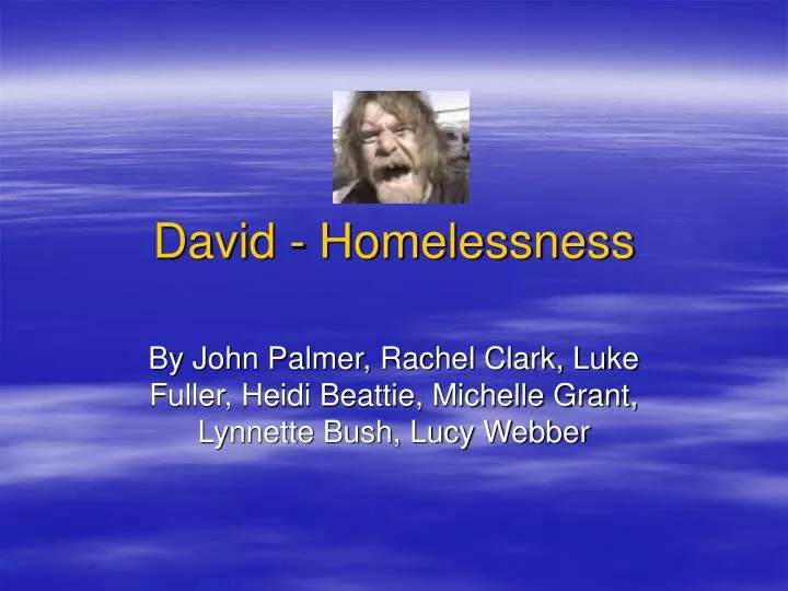 david homelessness