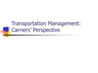 Transportation Management: Carriers’ Perspective