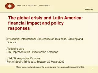 The global crisis and Latin America: financial impact and policy responses