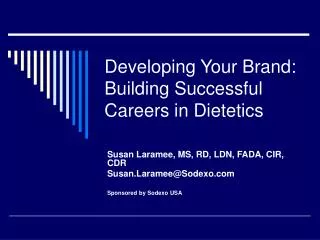 Developing Your Brand: Building Successful Careers in Dietetics