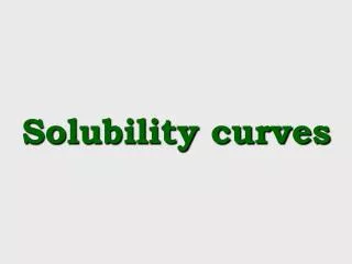 Solubility curves
