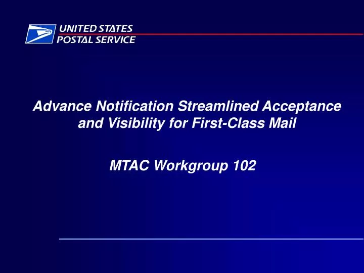 advance notification streamlined acceptance and visibility for first class mail