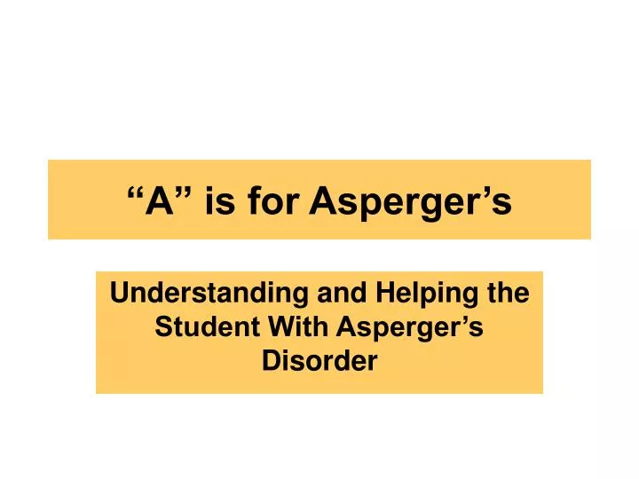 a is for asperger s