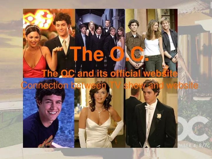 the o c the oc and its official website connection between tv show and website