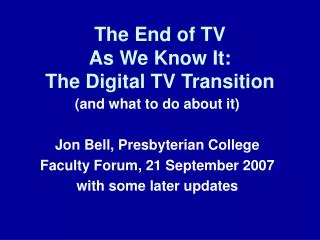 The End of TV As We Know It: The Digital TV Transition