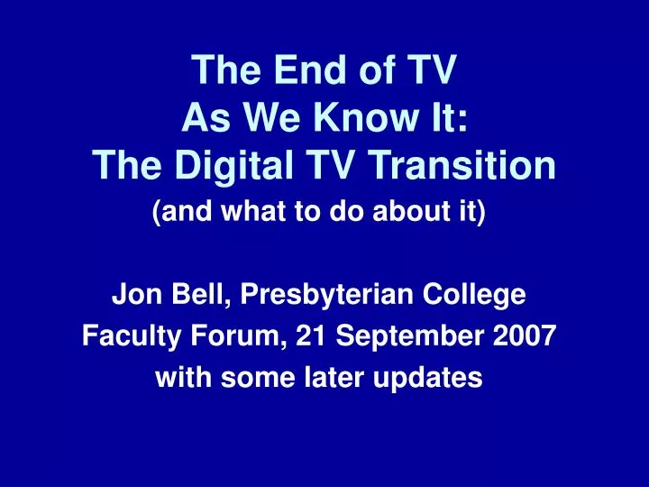 the end of tv as we know it the digital tv transition
