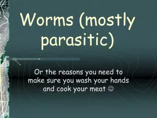 Worms (mostly parasitic)