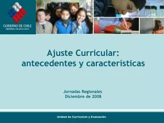 Ajuste Curricular: antecedentes y características Jornadas Regionales Diciembre de 2008