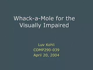 Whack-a-Mole for the Visually Impaired