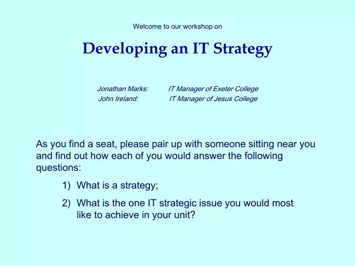 welcome to our workshop on developing an it strategy