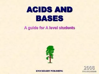 ACIDS AND BASES A guide for A level students