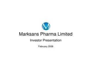 Marksans Pharma Limited Investor Presentation February 2008