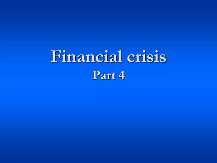 financial crisis part 4