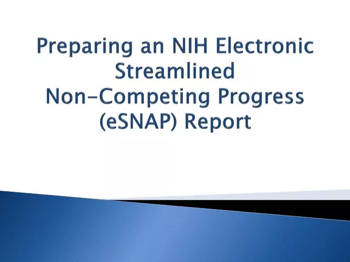 preparing an nih electronic streamlined non competing progress esnap report
