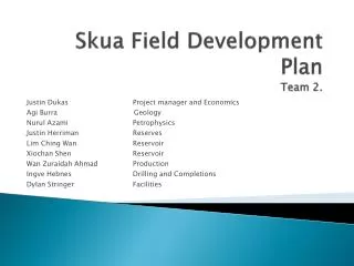 Skua Field Development Plan Team 2.