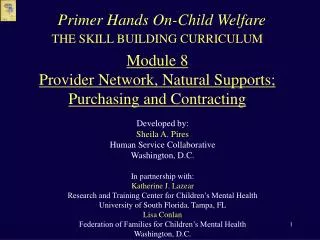 THE SKILL BUILDING CURRICULUM Module 8 Provider Network, Natural Supports; Purchasing and Contracting