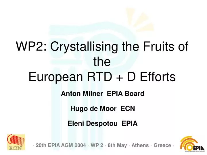 wp2 crystallising the fruits of the european rtd d efforts