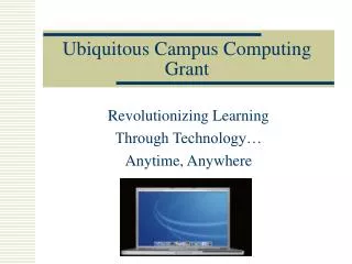Ubiquitous Campus Computing Grant