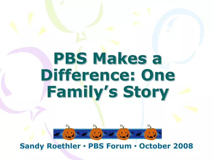 pbs makes a difference one family s story